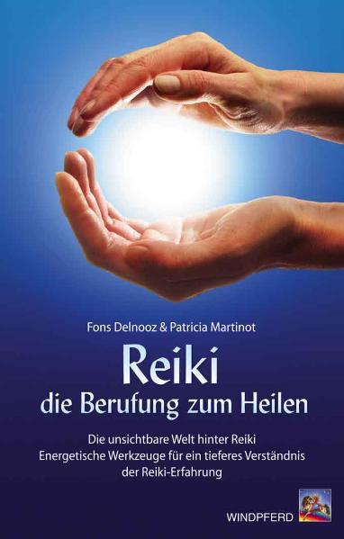 Reiki - Die Berufung zum Heilen / Fons Delnooz