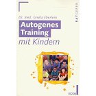 Autogenes Training mit Kindern / Dr. med. Gisela Eberlein
