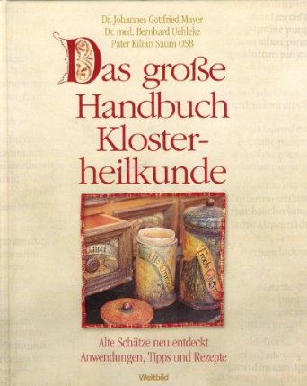 Das große Handbuch Klosterheilkunde