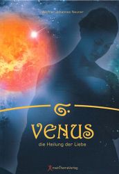Venus - Die Heilung der Liebe / Werner J Neuner