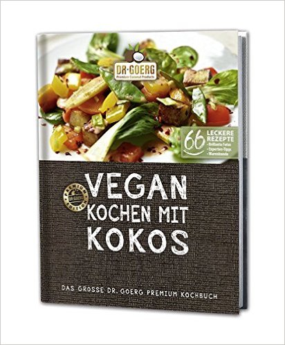 Vegan kochen mit Kokos / Dr. Goerg