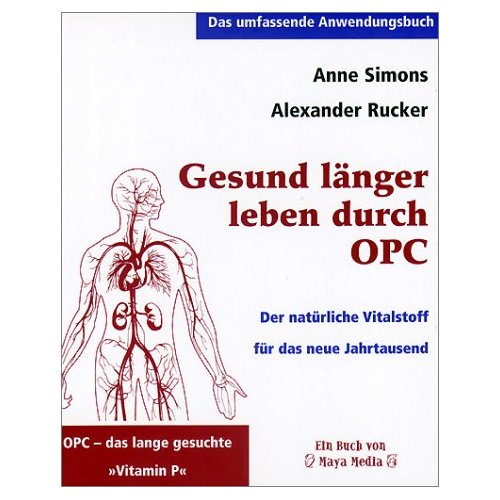 Gesund länger leben durch OPC / Alexander Rucker