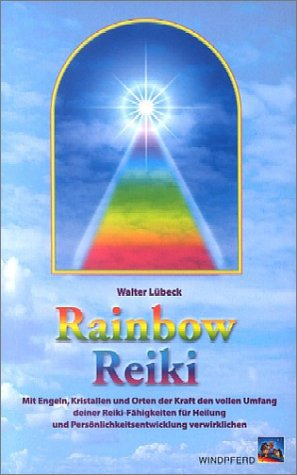 Rainbow Reiki / Walter Lübeck