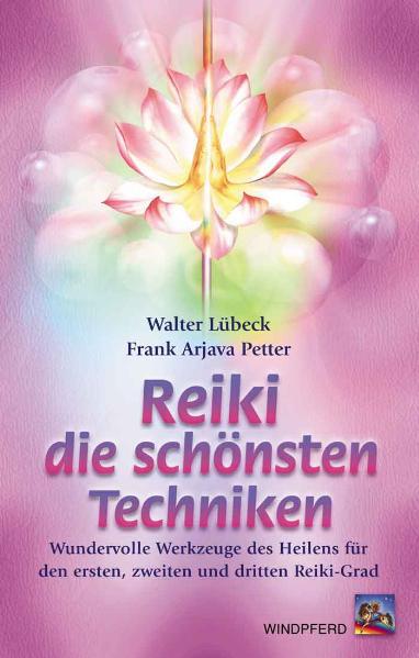 Reiki - Die schönsten Techniken / Lübeck/Petter