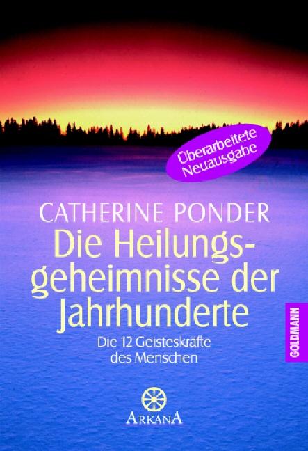 Die Heilungsgeheimnisse der Jahrhunderte / Catherine Ponder