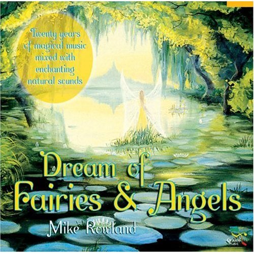 MIKE ROWLAND - Dreams of Fairies and Angels