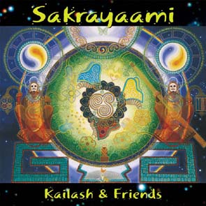 KAILASH & FRIENDS - Sakrayaami