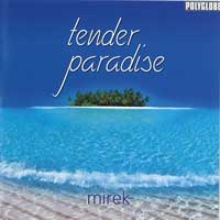 MIREK -  Tender Paradise