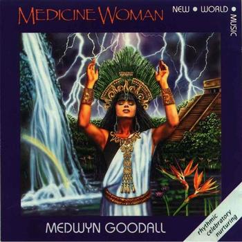 MEDWYN GOODALL - Medicine woman