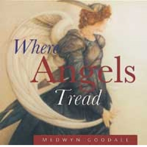 MEDWYN GOODALL - Where angels tread