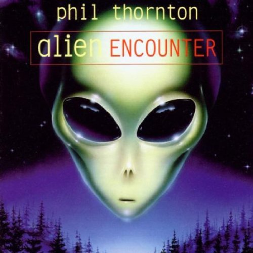 PHIL THORNTON - Alien encounter