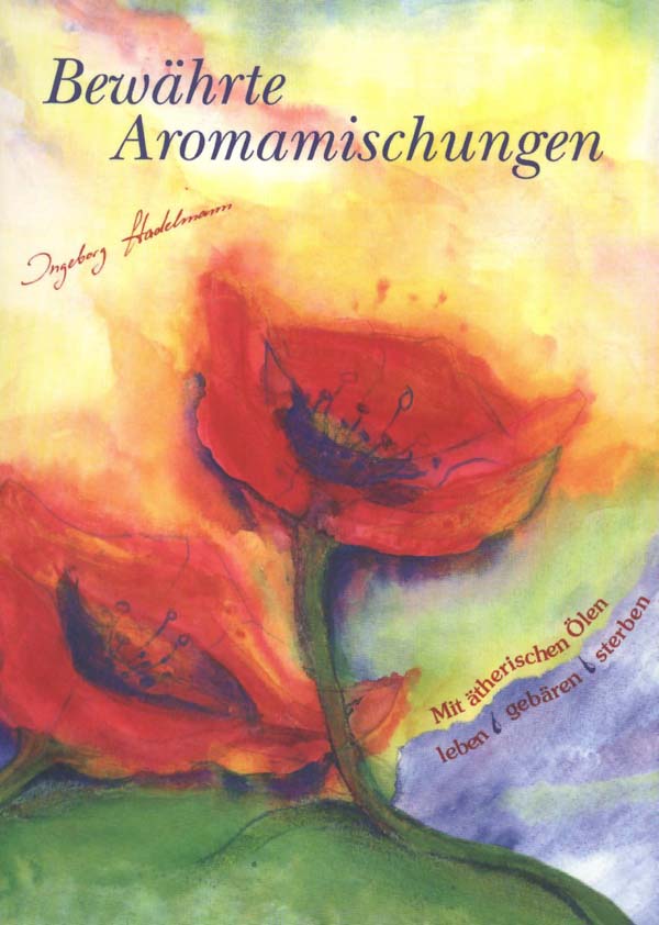 Bewährte Aromamischungen  /  Stadelmann Ingeborg