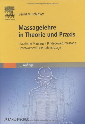 Massagelehre in Theorie und Praxis / Bernd Muschinsky